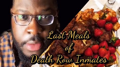 Last meals of Death Row Inmates. - YouTube