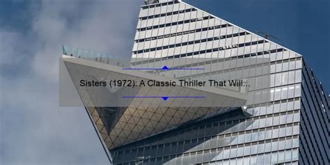 Sisters (1972): A Classic Thriller That Will Keep You on the Edge of ...