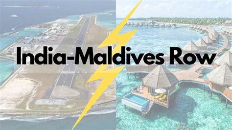 What is the India-Maldives row? 10 Important Points