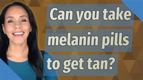 Can you take melanin pills to get tan? - YouTube