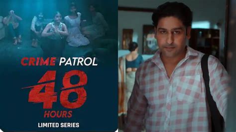 Crime Patrol 48 Hours: OTT Release Date, Platform And How To Watch ...