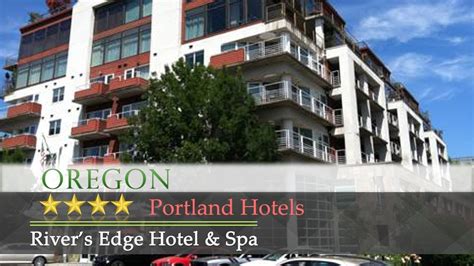 River's Edge Hotel & Spa - Portland Hotels, Oregon - YouTube