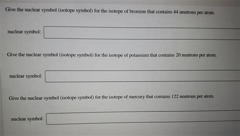 Solved Give the nuclear symbol (isotope symbol) for the | Chegg.com