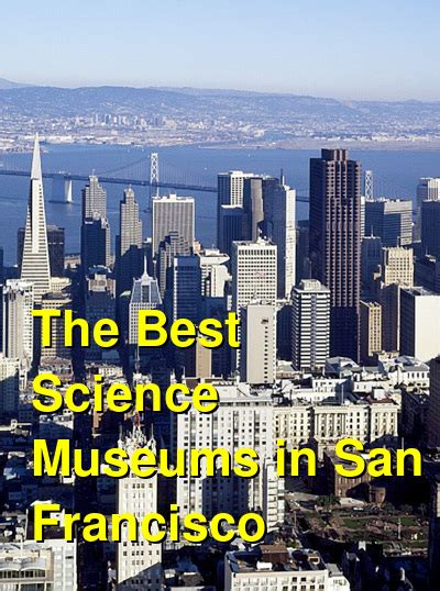 The Best Science Museums in San Francisco