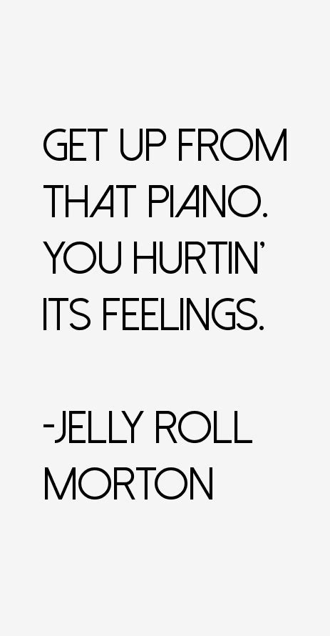 Jelly Roll Morton Quotes & Sayings