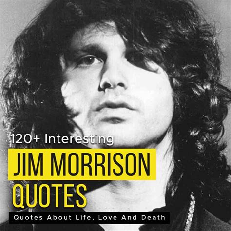 120+ Jim Morrison Quotes About Life, Love And Death | Quotesmasala