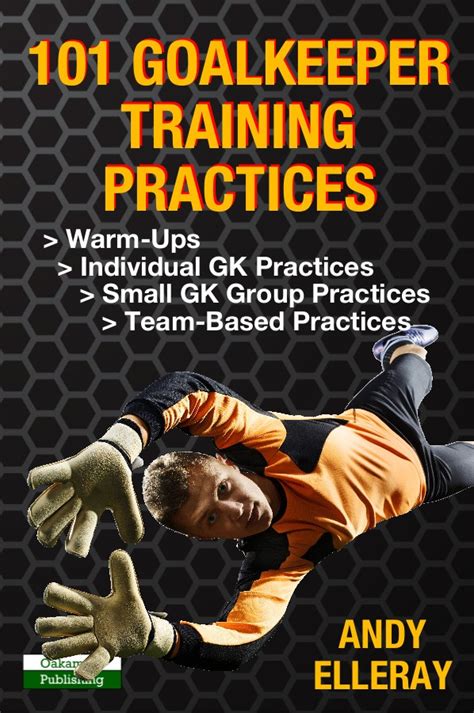 101 Soccer Training Practices | Soccer Coaching Book for Goalkeepers