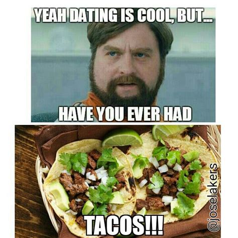 Tacos! The love of my life lol | Funny taco memes, Lets taco bout it, Taco humor