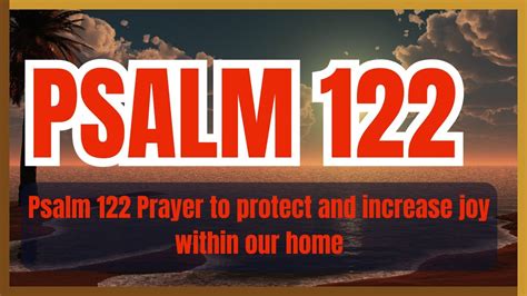 Psalm 122 Prayer to protect and increase joy within our home - YouTube