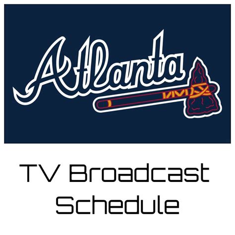 Atlanta Braves TV Broadcast Schedule