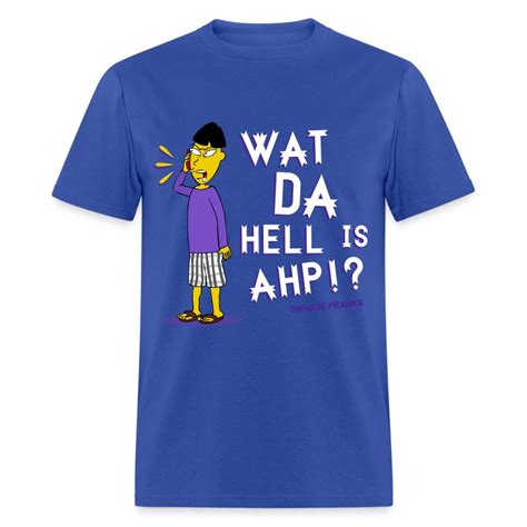 Buk Lau What Da Hell Is Ahp Shirt T-Shirt | Ownage Pranks Merchandise