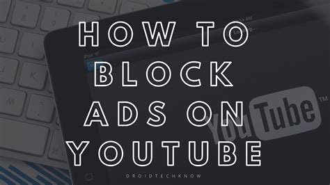 4 Simple Ways To Block Ads On YouTube | DroidTechKnow