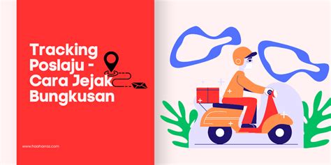 Tracking Poslaju - Cara Jejak Bungkusan - HanaHarraz