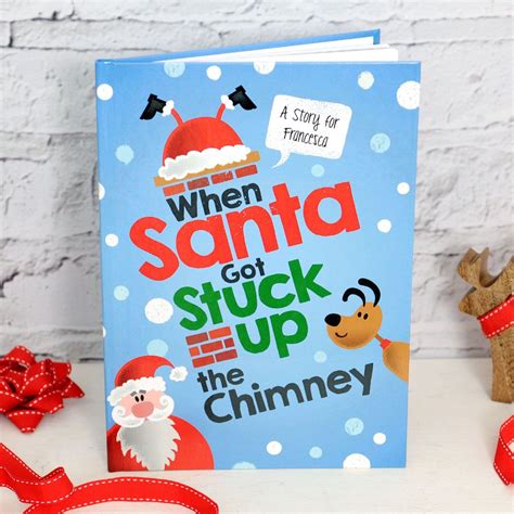 When Santa Got Stuck Up a Chimney Book | In The Book UK | Personalized christmas books ...