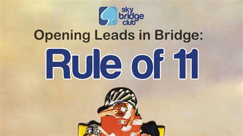 Rule of 11 - Sky Bridge Club - Youth World Bridge