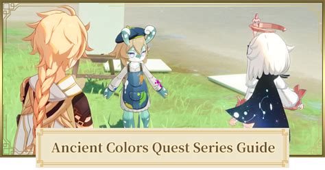 Genshin | Ancient Colors Quest Series Guide - GameWith