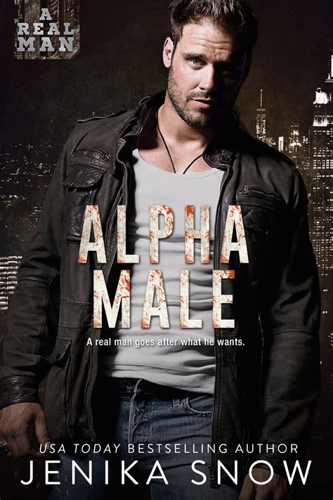 Alpha Male (A Real Man, 14) - Author Jenika Snow