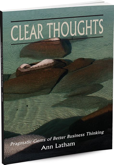 Uncommon Clarity® Clear Thoughts: Pragmatic Gems of Better Business Thinking - Uncommon Clarity®