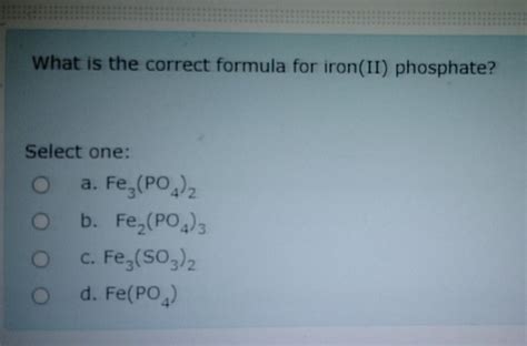 Solved What is the correct formula for iron(II) phosphate? | Chegg.com