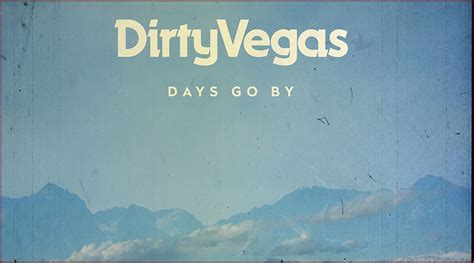 [Dirty Vegas] Days Go By