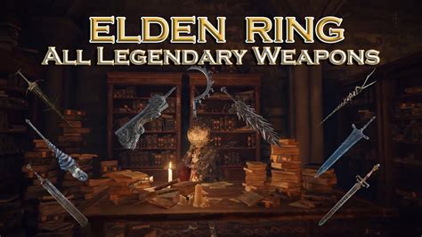 Elden Ring - Legendary Armaments Achievement Guide - All Legendary Weapon Locations Walkthrough ...