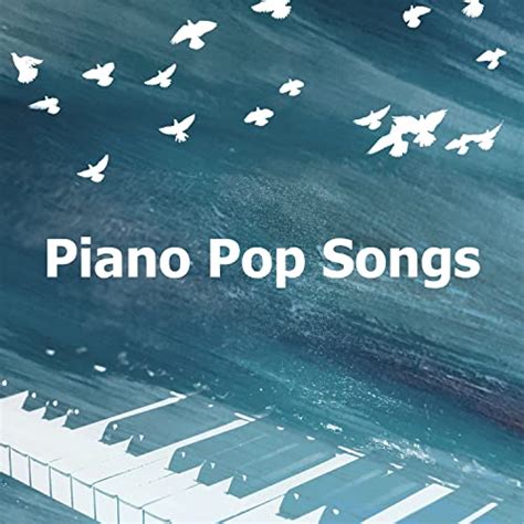 Piano Pop Songs by Instrumental Pop Songs on Amazon Music Unlimited