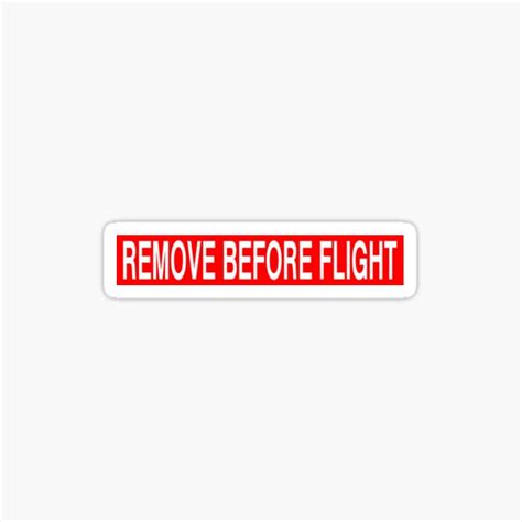 Remove Before Flight Stickers | Redbubble