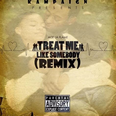 Stream Ace -Treat Me Like Somebody by Kampaign ( KTF ) | Listen online for free on SoundCloud