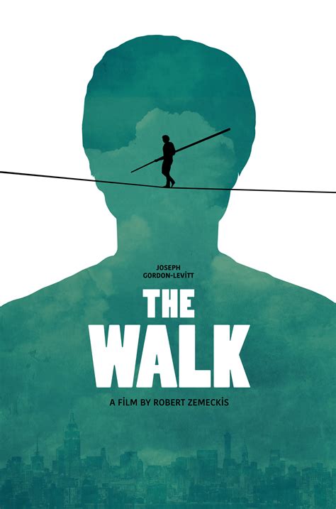 The Walk - PosterSpy | Movie posters design, Alternative movie posters, Film posters art