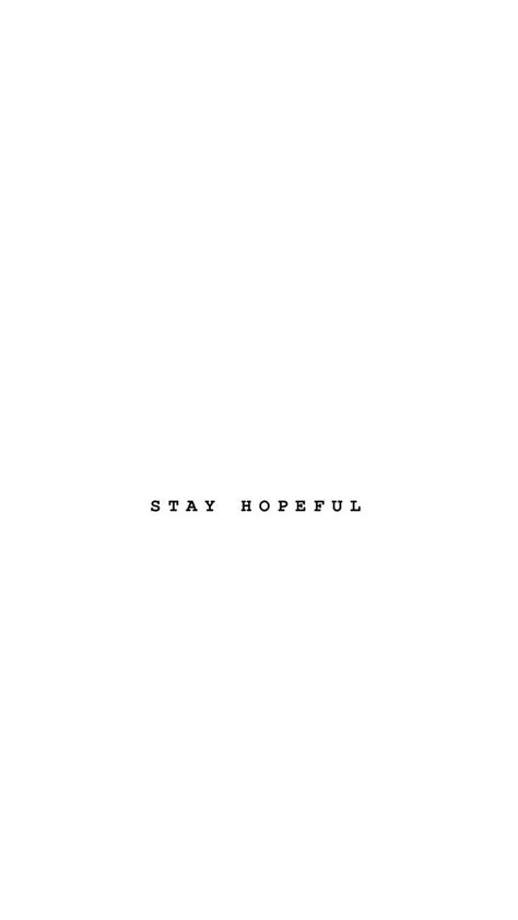 stay hopeful | Klein citaat tatoeages, Inspirerende citaten, Zinvolle ...