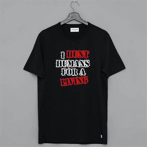 Bounty Hunter D Merch I Hunt Humans For A Living Shirt - Hole Shirts