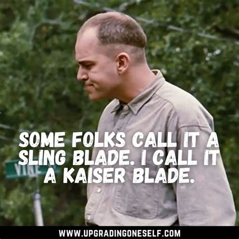 Top 20 Mind-Blowing Quotes From The Sling Blade Movie