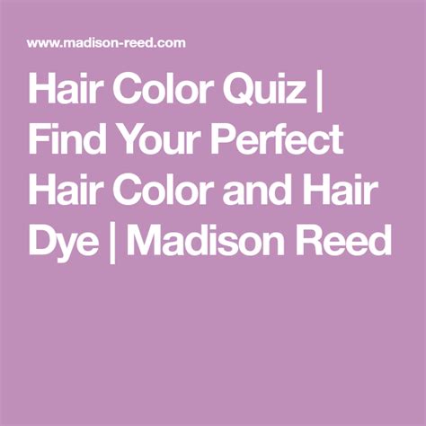 Hair Color Quiz | Find Your Perfect Hair Color and Hair Dye | Madison Reed | Hair color quiz ...