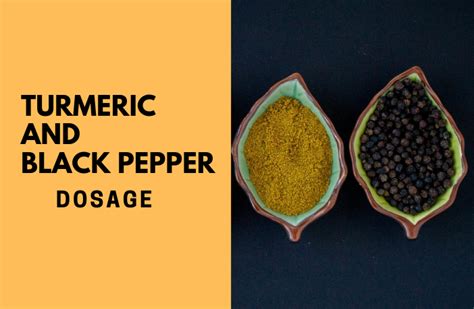 Turmeric and Black Pepper Dosage (What is Ideal)