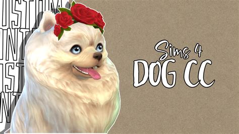 Sims 4 Dog CC That Will Melt Your Simmer Heart! — SNOOTYSIMS