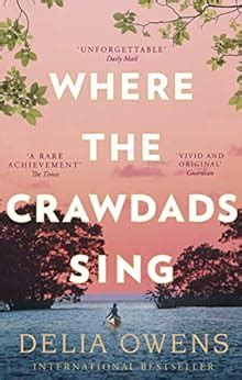 Where the Crawdads Sing - Kindle edition by Owens, Delia. Literature & Fiction Kindle eBooks ...