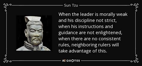 Sun Tzu quote: When the leader is morally weak and his discipline not...