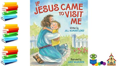 If Jesus Came To Visit Me - Christian Kids Books Read Aloud ...