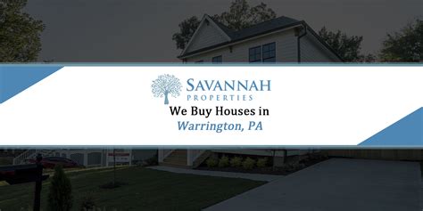 We Buy Houses In Warrington, PA| Call Savannah Properties Today