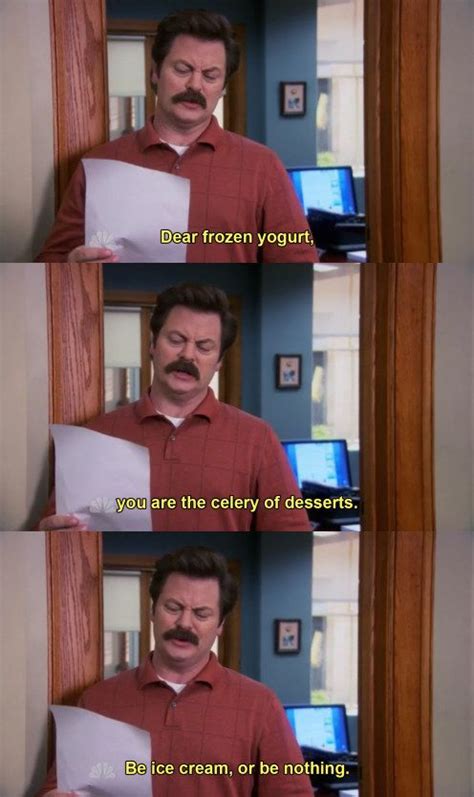 On dessert: | 26 Ron Swanson Jokes That Just Never Get Old Parks And ...