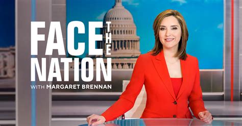 Face the Nation with Margaret Brennan – CBS – Watch on Paramount Plus