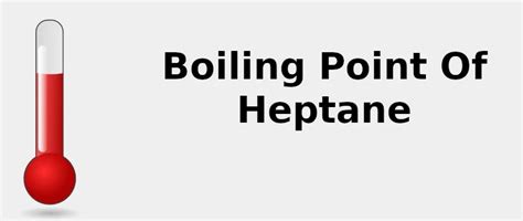 Boiling Point of heptane🌡 2022