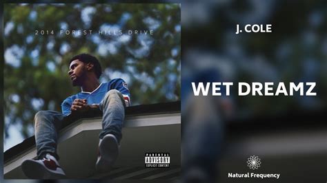 J. Cole - Wet Dreamz Lyrics | The West News