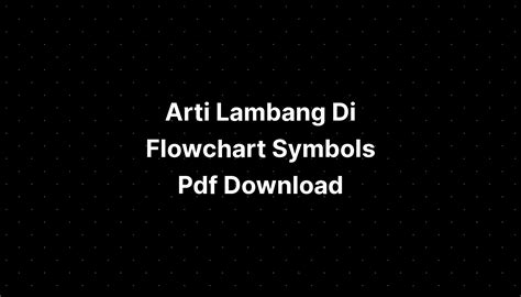 Arti Lambang Di Flowchart Symbols Pdf Download - IMAGESEE