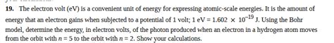 Solved 19. The electron volt (eV) is a convenient unit of | Chegg.com