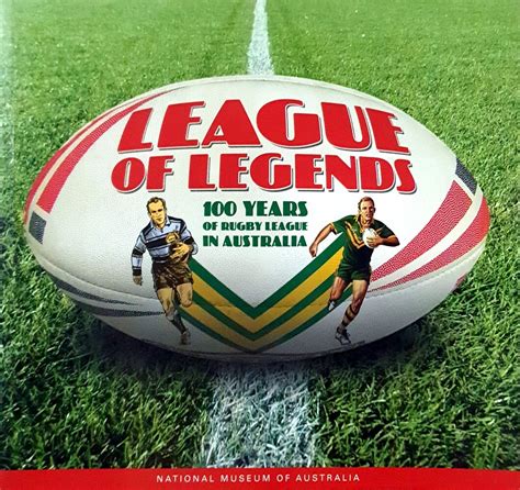 League Of Legends. 100 Years Of Rugby League In Australia Australia Of Museum National | Marlowes Bo