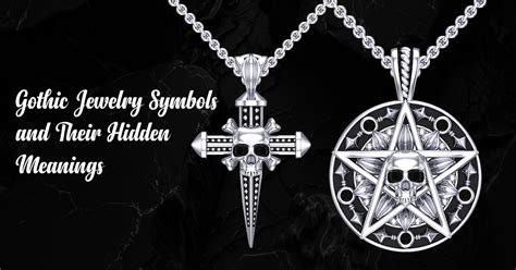 Gothic Jewelry Symbols & Their Hidden Meanings