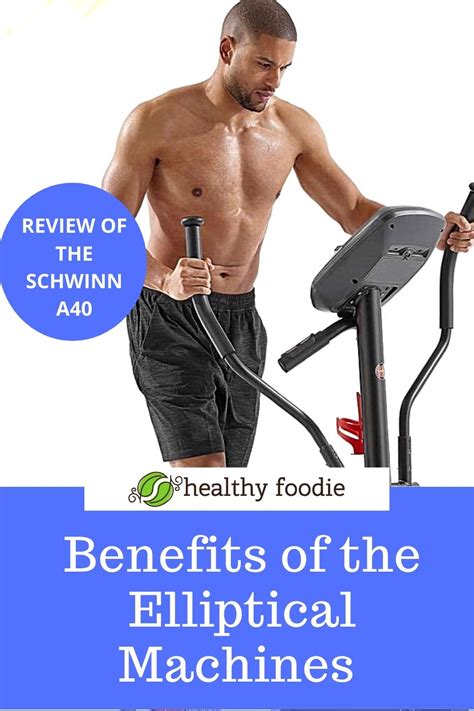 Benefits Of Elliptical Machines - Review of the Schwinn A40