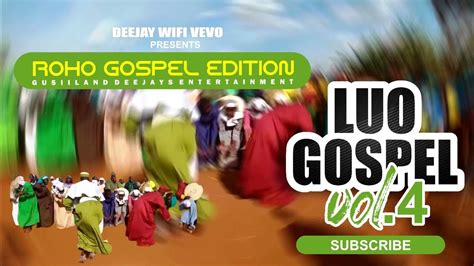 NEW LUO GOSPEL MIX VOL.4 || TRENDING ROHO GOSPEL SONGS 2022 || DJ WIFI VEVO - YouTube