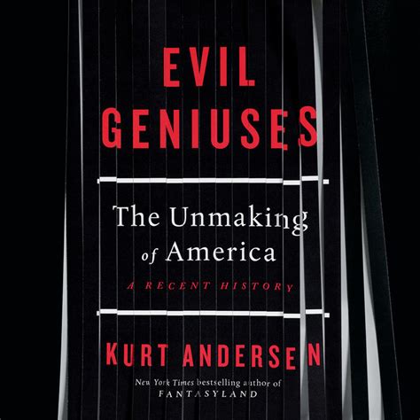 Evil Geniuses by Kurt Andersen | Penguin Random House Audio